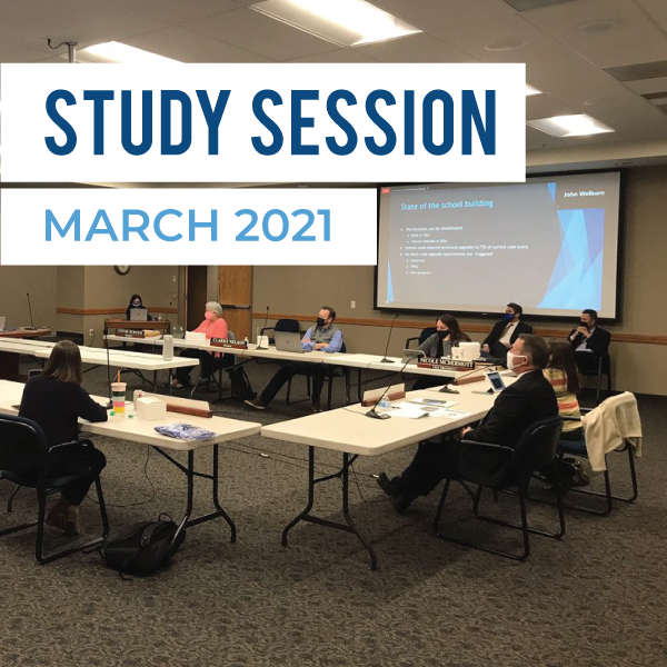 Board Study Session Report – March 2021