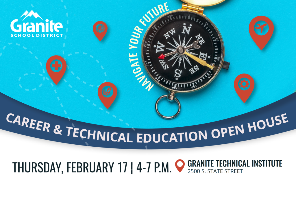 Photo of compass on blue background. Text: Navigate your future at the career and technical education open house. Thursday, February 17 | 4-7 p.m. Granite Technical Institute