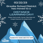 Graphic that says Granite School District has moved to a Distance Learning Day for Wednesday, February 22, 2023.