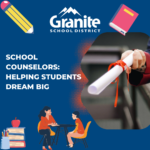 Graphic with the text: School Counselors: Helping Students Dream Big